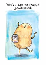 Funny Good Luck Card - Potato Pun - You've Got to Starch Somewhere created by Jelly Armchair