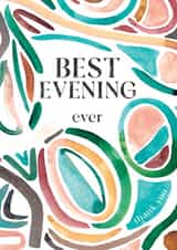 Contemporary Best Evening Ever - Thank You Card - Watercolour Organic Shapes created by Rebecca Prinn