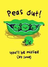 Funny Leaving Card - Peas Out - Missed By Some created by The Playful Indian