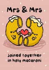 Cute Wedding Card - Mrs & Mrs - LGBTQ+ - Joined in Holy Macaroni created by The Playful Indian