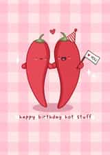Cute Birthday Card - Chilli Pun - Hot Stuff created by Rosalie Perl