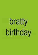 Funny Birthday Card - Bratty Birthday - Charli XCX Brat created by Cards from Designers