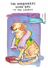 Cute Birthday Card - Hitchhikers Guide Dog To The Galaxy - Douglas Adams - Labrador Retriever created by Jelly Armchair