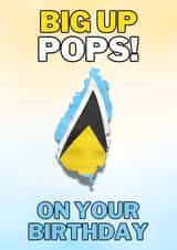 Big Up Pops Birthday Card – St Lucia Flag in Map | Funny Caribbean Card created by Toppit