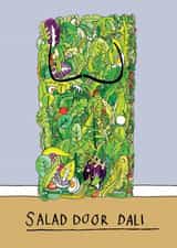 Funny Everyday Card - Salad Door Dali - Salvador Dali Salad - Silly Art History created by Jelly Armchair