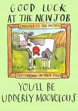 Cute New Job Card - Good Luck - Udderly Moovolous created by Jelly Armchair