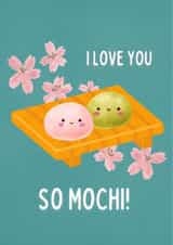 Cute Japanese Mochi Card - I Love You So Mochi! - Cherry Blossoms - Anniversary created by Mouse and Jam