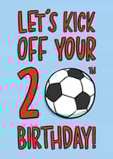 20th Birthday Card - Football - Let's Kick Off Your 20th Birthday! created by TeePee Creations