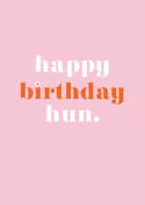 Fun Happy Birthday Birthday card for the hun in your life created by Holly Sims