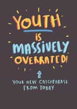 Funny Birthday Card - Youth Is Massively Overrated created by Pink wink