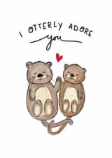 Cute Anniversary Card - I Otterly Adore You - Otters created by Ruthie Greed