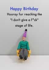 Funny Birthday Card - Reaching The 'I Don't Give A F*ck' Stage Of Life created by Bold & Bright Cards