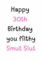 Funny 30th Birthday Card - Smut Slut - Sweary created by DigitalprintsbySE