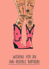 Arty Birthday Card - For Her - Tattoo Pun - Cowboy Boots - Girly created by Bellollage
