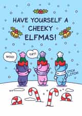 Funny Christmas Card - Cheeky Elfmas - Elves created by Cheeky Legends