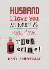 Funny Anniversary Card - True Crime - Husband created by Pencilface