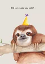 Cute Birthday Card - Sloth - Did Somebody Say Cake? created by lil wabbit