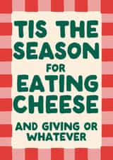 Funny Christmas Card - Tis The Season For Eating Cheese created by Jess Smith