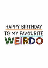 Funny Birthday Card - Favourite Weirdo - Typography created by Studio Flafello LTD
