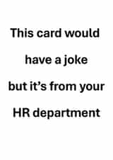 Funny Birthday Card - HR Department - Joke created by QuipsOnCards