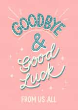 Classic Leaving Card - Good Luck From Us All - Typography created by Silky Rose Design