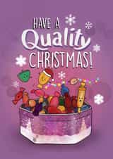 Cute Christmas Card - Quality Street - Chocolate - Pun created by I Draw Stuff