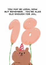 Funny 18th Birthday Card - Bearly Getting By - Old Enough For Jail created by JOLLY AWESOME