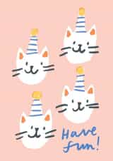 Cute Birthday Card - Birthday Cats - Have Fun created by Leanne McBrien