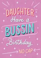 Funny Birthday Card - Daughter - Slang - Bussin created by Silky Rose Design