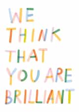 Arty Thank You Card - We Think You Are Brilliant - Encouraging created by Leanne McBrien