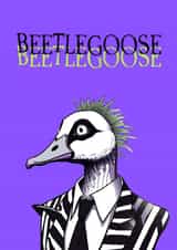 Funny Birthday Card - Beetlegoose - Pun created by The Marmalade Cat