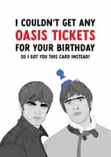 Funny Birthday Card - Oasis - No Tickets created by The Cake Thief