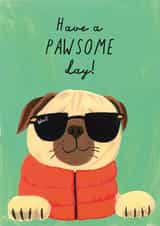 Cute Birthday Card - Pug - Have a Pawsome day! created by Holly Fox