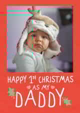 Personalised Christmas Photo Card created by @hollielonglanddesigns - Cute Christmas Card - 1st Christmas As My Daddy - Holly