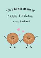 Cute Birthday Card - To My Husband - You & Me Are Meant 2p created by @Laura Lonsdale Designs