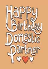 Funny Birthday Card - Domestic Partner created by The Curious Pancake