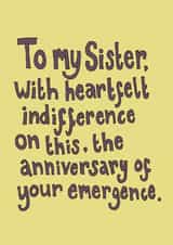 Funny Birthday Card - For Sister - Heartfelt Indifference created by The Curious Pancake