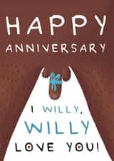Funny Anniversary Card - Pun - I Willy, Willy Love You! created by Larry the Match