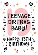 Cute 13th Birthday Card - For Her - Teenage Dirtbag Baby! created by Lyndsay Moon