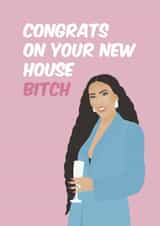 Funny New Home Card - Selling Sunset - Congrats On Your New House Bitch created by Kave Media