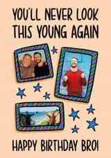 Personalised Birthday Photo Card created by TeePee Creations - Funny Birthday Card - For Brother - You'll Never Look This Young Again