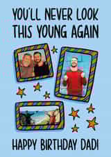 Personalised Birthday Photo Card created by TeePee Creations - Funny Birthday Card - For Dad - You'll Never Look This Young Again