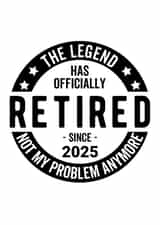 Classic Retirement Card - The Legend Has Officially Retired - Since 2025 created by sscextraa