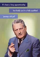 Funny Birthday Card - Apprenticeship - Grumpy Old Git created by Quitting Hollywood