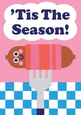 Funny Christmas Card - Tis The Season - Eat Pigs In Blankets created by Studio Boketto