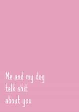 Funny greetings card for dog lovers - Me and my dog created by Ashlie  Thompson 