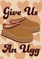 Cute Love & Friendship Card - Give Us An Ugg - Hearts created by SophiPrints