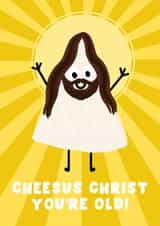 Funny Birthday Card - Cheesus Christ You're Old - Cheese Pun created by Pink Peach Cards