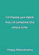 Funny Anniversary Card - I'd Complain The Whole Time - Typography created by @Laura Lonsdale Designs