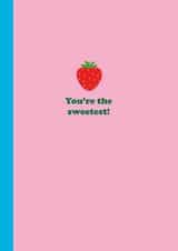Cute Strawberry Greetings Card - You're The Sweetest! created by Happy Street